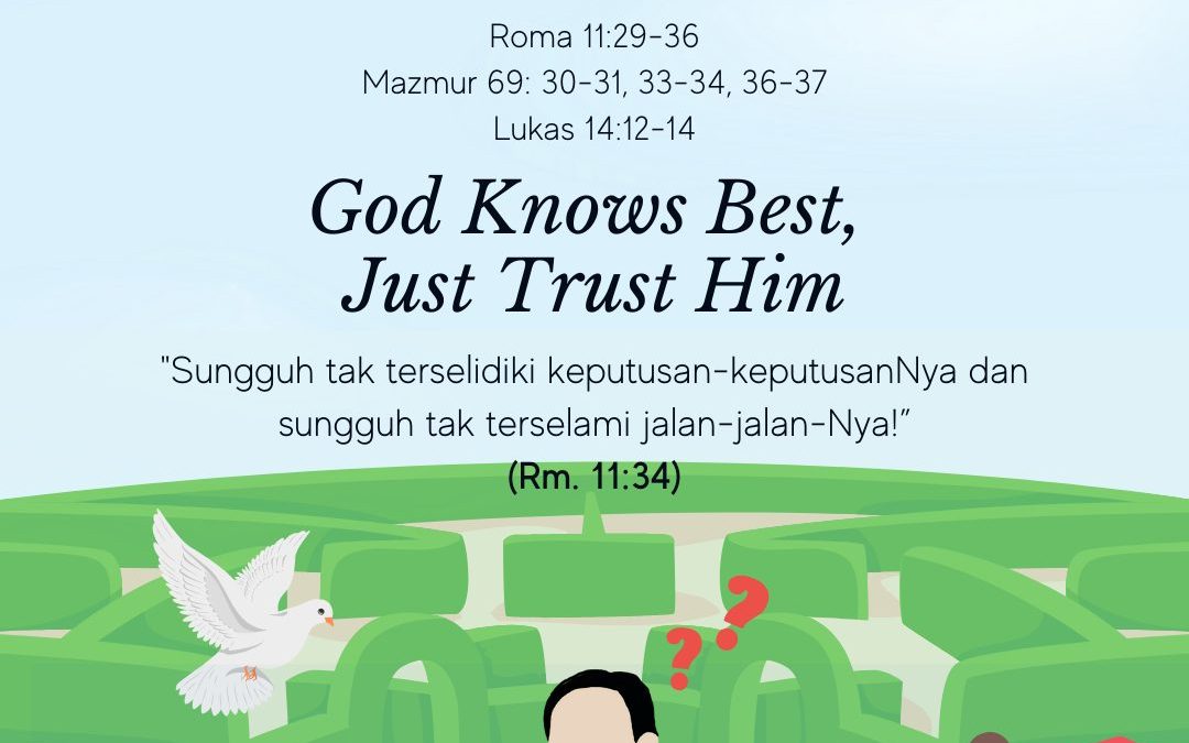 GOD KNOWS BEST, JUST TRUST HIM